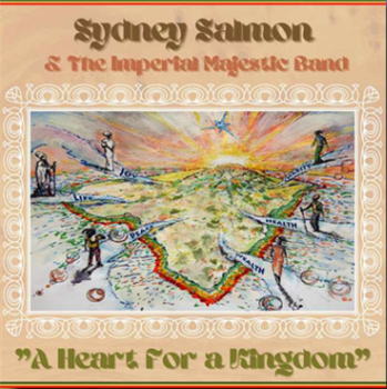 SYDNEY SALMON & THE IMPERIAL MAJESTIC BAND - A HEART FOR A KINGDOM - Livity SYDNEY SALMON & THE IMPERIAL MAJESTIC BAND - A HEART FOR A KINGDOM - Livity