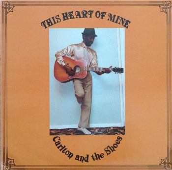 Carlton & The Shoes - This Heart Of Mine - Quality/Common Ground Int. Carlton & The Shoes - This Heart Of Mine - Quality/Common Ground Int.