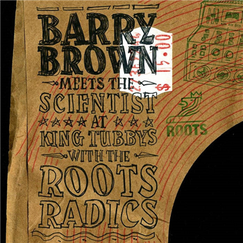 BARRY BROWN MEETS THE SCIENTIST - At King Tubbys With The Roots Radics - RADIATION ROOTS
