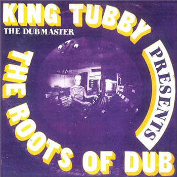 KING TUBBY - THE ROOTS OF DUB - Greensleeves