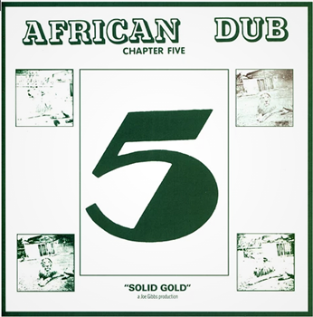 JOE GIBBS & THE PROFESSIONALS - AFRICAN DUB CHAPTER 5 SOLID GOLD - JOE GIBBS