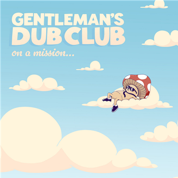 GENTLEMAN’S DUB CLUB - ON A MISSION - Easy Star Records
