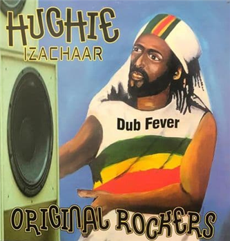 HUGHIE IZAACHAR - DUB FEVER / ORIGINAL ROCKERS - HIM HUGHIE IZAACHAR - DUB FEVER / ORIGINAL ROCKERS - HIM