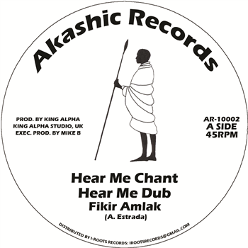 Fikir Amlak & King Alpha - Hear Me Chant / Ancient Man 10" - Akashic Records