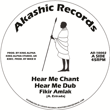 Fikir Amlak & King Alpha - Hear Me Chant / Ancient Man 10" - Akashic Records Fikir Amlak & King Alpha - Hear Me Chant / Ancient Man 10" - Akashic Records