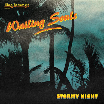 WAILING SOULS - STORMY NIGHT - Greensleeves Records