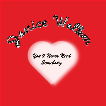 Janice Walker - Youll Never Need Somebody - MISS YOU