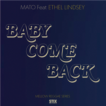Mato Feat. Ethel Lindsey - Baby Come Back - Stix