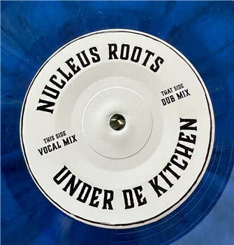 Nucleus Roots - Under De Kitchen - Dub Junction
