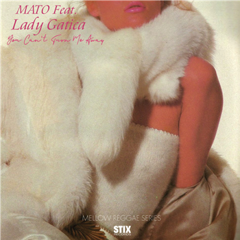 MATO FEAT. LADY GATICA - YOU CANT TURN ME AWAY - Stix Records