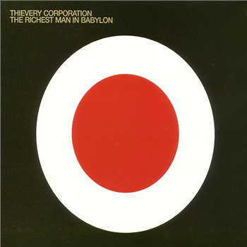 Thievery Corporation - The Richest Man In Babylon - 2x12"/Gatefold - Primary Wave Thievery Corporation - The Richest Man In Babylon - 2x12"/Gatefold - Primary Wave