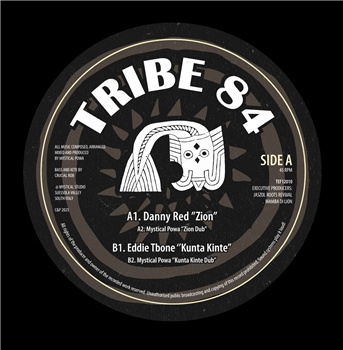 Mystical Powa, Danny Red & Eddie Tbone - Zion / Kunta Kinte - Tribe 84 Records Mystical Powa, Danny Red & Eddie Tbone - Zion / Kunta Kinte - Tribe 84 Records