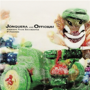 Jonquera & Officium - Ambient Nash Recordings & Friends - Teenage Menopause Records Jonquera & Officium - Ambient Nash Recordings & Friends - Teenage Menopause Records