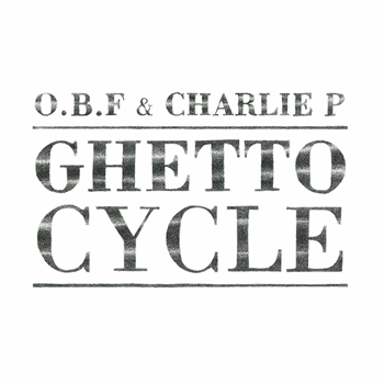 O.B.F X Charlie P - Ghetto Cycle [2025 Reissue] - Dubquake Records