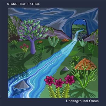 Stand High Patrol - Underground Oasis - Stand High Records Stand High Patrol - Underground Oasis - Stand High Records