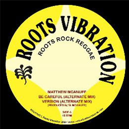 Matthew McAnuff - Be Careful - ROOTS VIBRATION Matthew McAnuff - Be Careful - ROOTS VIBRATION