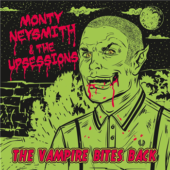 Monty Neysmith & The Upsessions - The Vampire Bites Back - Aggrobeat Records Monty Neysmith & The Upsessions - The Vampire Bites Back - Aggrobeat Records