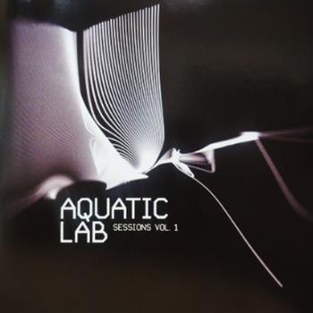 Aquatic Lab Sessions Vol. 1 - Various Artists - Aquatic Lab Records