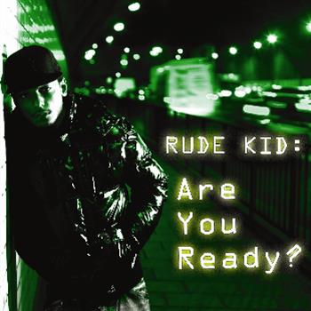 Rude Kid - Are You Ready CD - No Hats No Hoods