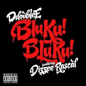 D Double E Featuring Dizzee Rascal - Bluku! Bluku! - Dirtee Stank
