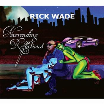 Rick Wade - Neverending Reflections CD - HARMONIE PARK