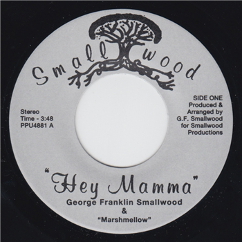 George Smallwood - Hey Mamma 7" (Pressed with the same stampers used to make the original 80s release) - Peoples Potential Unlimited