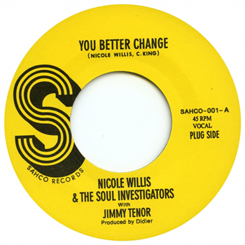Nicole Willis & The Soul Investigators - You Better Change (7) - Sahko Recordings