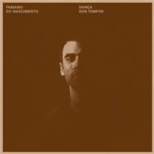 FABIANO DO NASCIMENTO - DANCA DOS TEMPOS - Now Again Records