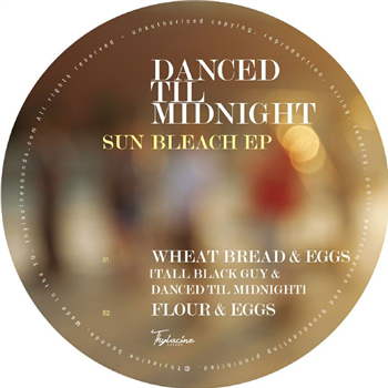 Danced Til Midnight - Sun Bleach EP - Thylacine Sounds