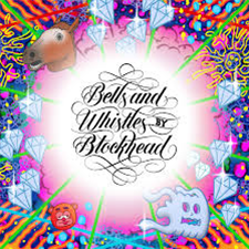 BLOCKHEAD - Bells and Whistles - Blockhead Records