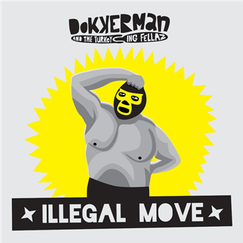 Dokkerman & the Turkeying Fellaz - Illegal Move - Tramp Records