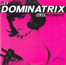 DOMINATRIX - THE DOMINATRIX SLEEPS TONIGHT LP - Get On Down