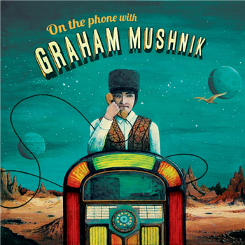 Graham Mushnik - On The Phone With... - CATAPULTE RECORDS