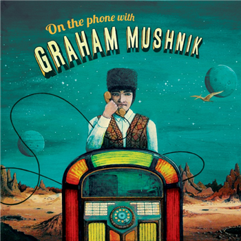 Graham Mushnik - On The Phone With... - CATAPULTE RECORDS Graham Mushnik - On The Phone With... - CATAPULTE RECORDS