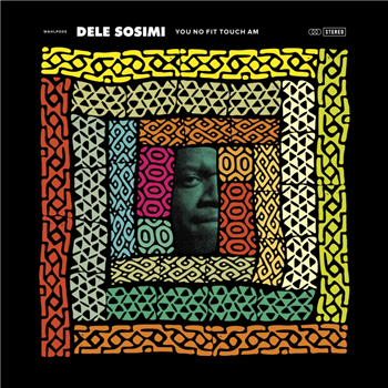 Dele Sosimi - You No Fit Touch Am - Wah Wah 45s