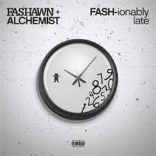 FASHAWN & THE ALCHEMIST - FASHionably Late - ALC Records