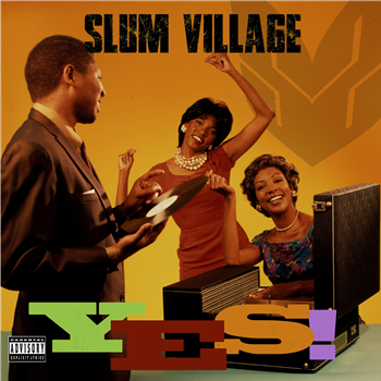 SLUM VILLAGE - Yes LP - NE’ASTRA MUSIC GROUP SLUM VILLAGE - Yes LP - NE’ASTRA MUSIC GROUP
