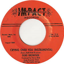 Duke Browner - Crying Over You - Outta Sight Duke Browner - Crying Over You - Outta Sight