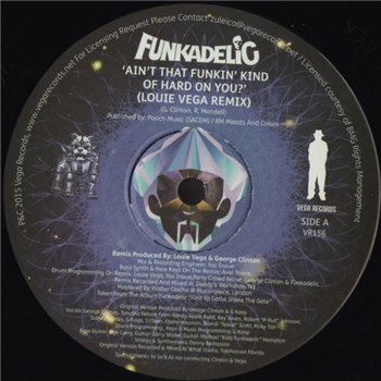 FUNKADELIC FEAT. LOUIE VEGA - AINT THAT FUNKIN KIND OF HARD ON YOU? (LOUIE VEGA REMIXES)  - VEGA RECORDS