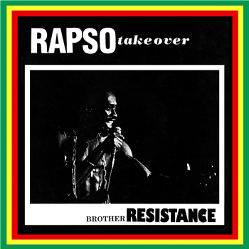 BROTHER RESISTANCE - RAPSO TAKEOVER - LEFT EAR RECORDS
