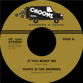 Sukie & The Browns - If You Want Me 7 - Choonz Inc