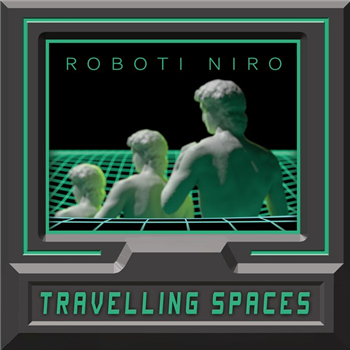 Roboti Niro - Travelling Spaces LP - Stereoboom Roboti Niro - Travelling Spaces LP - Stereoboom