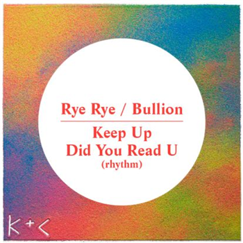Rye Rye / Bullion - Keep Up / Did You Read U - Kick  Clap / Because