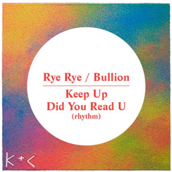 Rye Rye / Bullion - Keep Up / Did You Read U - Kick Clap / Because Rye Rye / Bullion - Keep Up / Did You Read U - Kick Clap / Because
