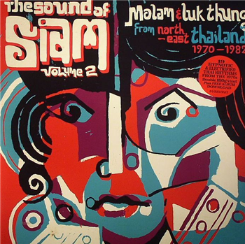 Sound Of Siam Vol 2: Molam & Luk Thung Isan From North East Thailand 1970-1982 - Va (2 X LP) - Soundway Records