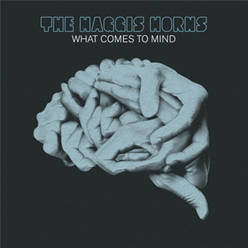 The Haggis Horns - What Comes to Mind - Haggis Records