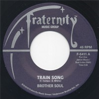 Brother Soul - Train Song - Fraternity Records Brother Soul - Train Song - Fraternity Records