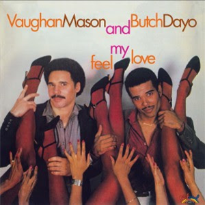 VAUGHAN MASON AND BUTCH DAYO - FEEL MY LOVE LP - SALSOUL
