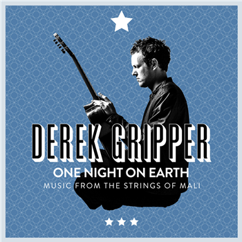 Derek Gripper - One Night On Earth: Music From The Strings Of Mali - MATSULI