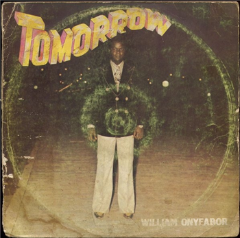 WilliamOnyeabor - Tomorrow - Luaka Bop WilliamOnyeabor - Tomorrow - Luaka Bop